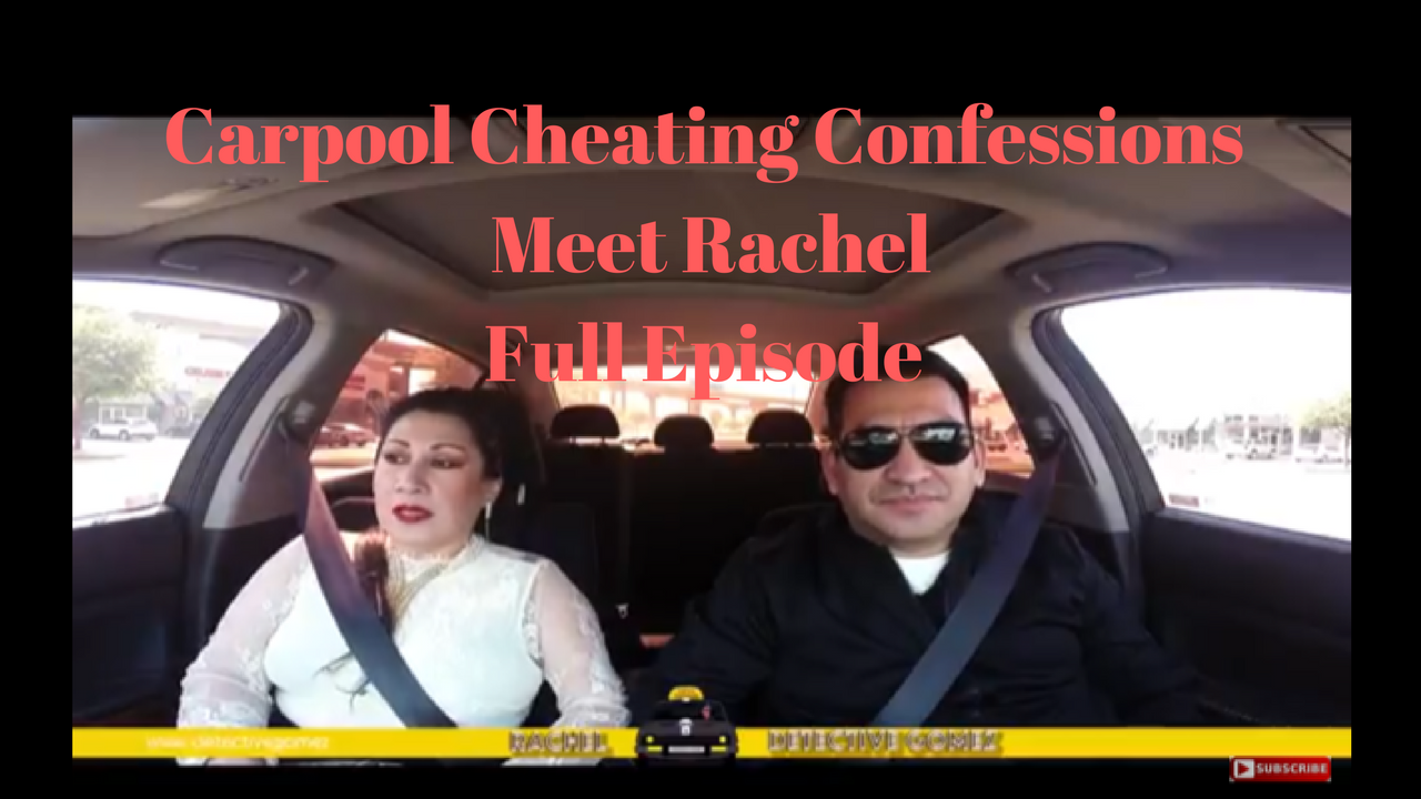 Carpool Cheating Confessions Meet RachelFull Episode